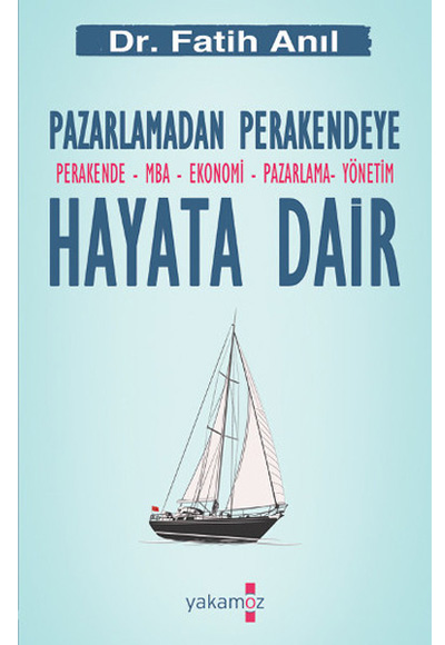 Pazarlamadan Perakendeye Hayata Dair