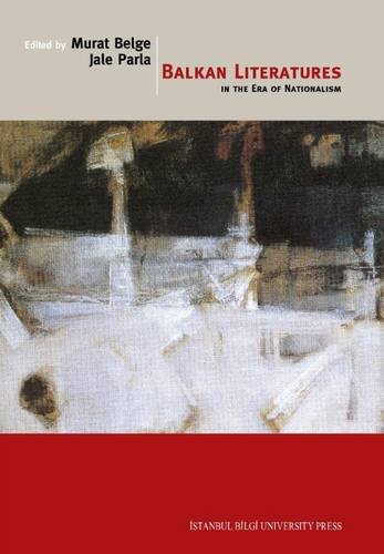 Balkan Literatures in The Era of Nationalism