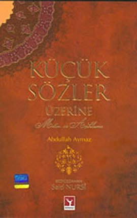Küçük Sözler Üzerine Metin ve Açıklama Bediüzzaman Said Nursi