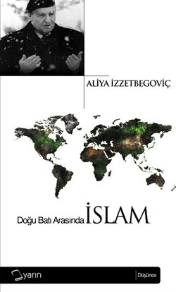 Doğu Batı Arasında İslam