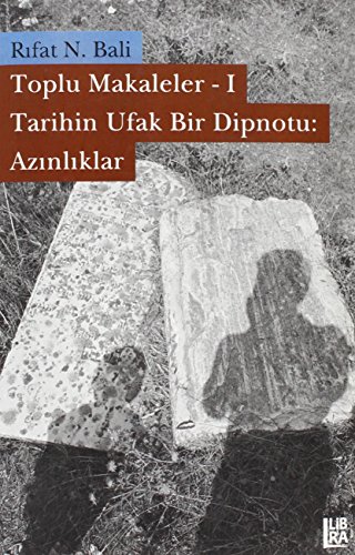 Toplu Makaleler 1 - Tarihin Ufak Bir Dipnotu: Azınlıklar