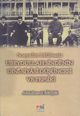 Sosyalist Müfessir Ubeydullah Sindi nin Dini-Siyasi Düşüncesi ve Tefsiri