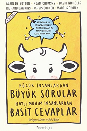 Küçük İnsanlardan Büyük Sorular Hayli Mühim İnsanlardan Basit Cevaplar