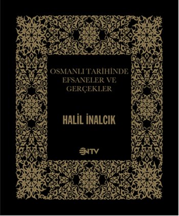 Osmanlı Tarihinde Efsaneler ve Gerçekler