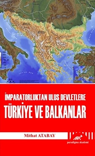 İmparatorluktan Ulus Devletlere Türkiye ve Balkanlar