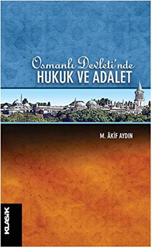 OSMANLI DEVLETİNDE HUKUK ve ADALET