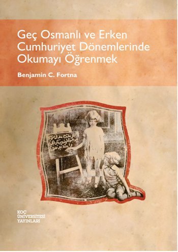 Geç Osmanlı ve Erken Cumhuriyet Dönemlerinde Okumayı Öğrenmek