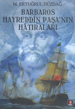 Barbaros Hayreddin Paşa’nın Hatıraları