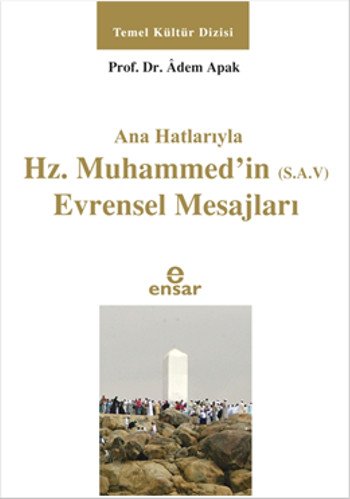 Ana Hatlarıyla Hz. Muhammed in (S.A.V) Evrensel Mesajları