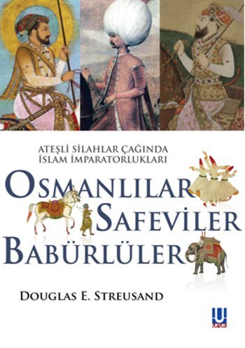 Ateşli Silahlar Çağında İslam İmparatorlukları