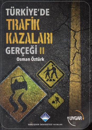 TÜRKİYEDE TRAFİK KAZALARI GERÇEĞİ II