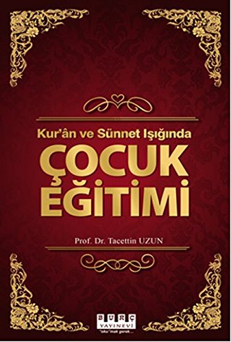 Kur’an ve Sünnet Işığında Çocuk Eğitimi