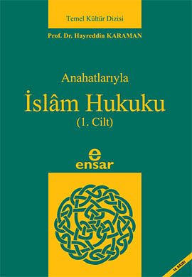 Anahatlarıyla İslam Hukuku (1. Cilt)