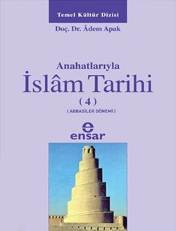Anahatlarıyla İslam Tarihi 4