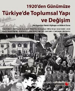 1920’den Günümüze Türkiye’de Toplumsal Yapı ve Değişim