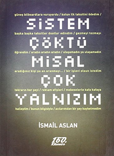 Sistem Çöktü Misal Çok Yalnızım