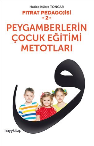 Fıtrat Pedagojisi 2, Peygamberlerin Çocuk Eğitimi Metotları