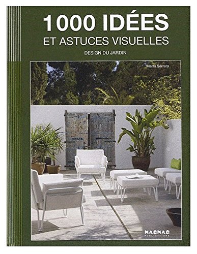 1000 idées et astuces visuelles : Design du jardin
