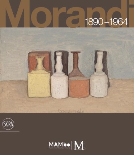 Morandi 1890-1964: "Nothing Is More Abstract Than Reality"