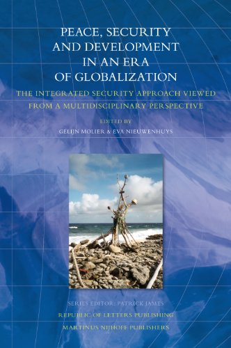Peace, Security and Development in an Era of Globalization: The Integrated Security Approach Viewed from a Multidisciplinary Perspective (International Relations Studies Series)