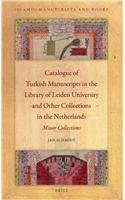 Catalogue of the Turkish Manuscripts in the Leiden University Library and Other Collections in the Netherlands: Minor Collections (Islamic Manuscripts and Books)