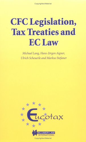 CFC Legislation, Tax Treaties and EC Law: 8 (Eucotax Series on European Taxation)