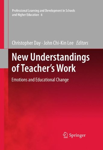 New Understandings of Teacher s Work: Emotions and Educational Change (Professional Learning and Development in Schools and Higher Education)