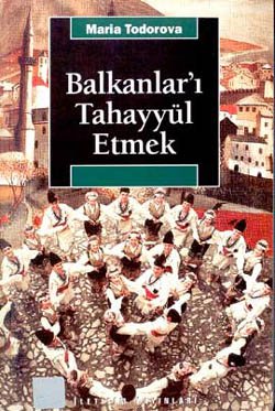 Balkanlar’ı Tahayyül Etmek
