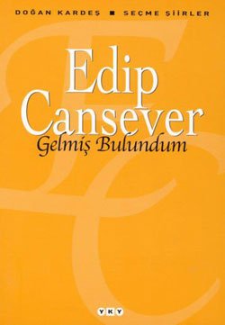 Gelmiş Bulundum - Seçme Şiirler