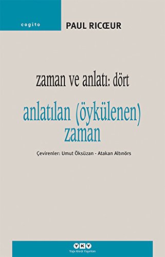 Zaman ve Anlatı: Dört Anlatılan (Öykülenen) Zaman