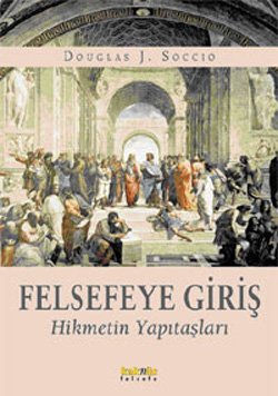 Felsefeye Giriş Hikmetin Yapıtaşları