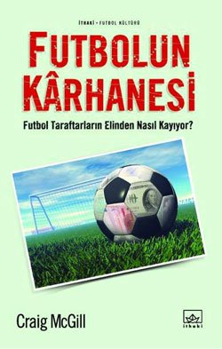Futbolun Karhanesi Futbol Taraftarların Elinden Nasıl Kayıyor?