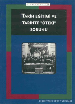 Tarih Eğitimi ve Tarihte "Öteki" Sorunu