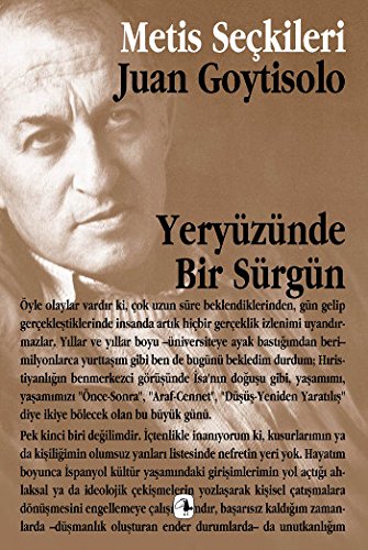 Yeryüzünde Bir Sürgün Juan Goytisolo’dan Seçme Yazılar