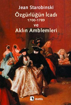 Özgürlüğün İcadı 1700-1789 ve Aklın Amblemleri