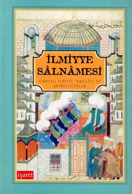 İlmiyye Salnamesi Osmanlı İlmiyye Teşkilatı ve Şeyhulislamlar 