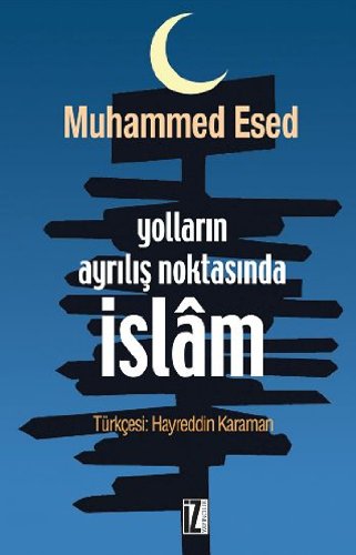 Yolların Ayrılış Noktasında İslam