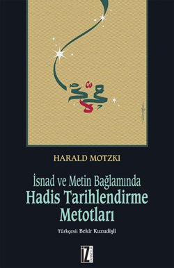 İsnad ve Metin Bağlamında Hadis Tarihlendirme Metotları