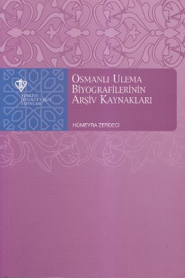 Osmanlı Ulema Biyografilerinin Arşiv Kaynakları