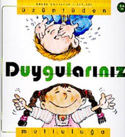 Üzüntüden Mutluluğa Duygularınız