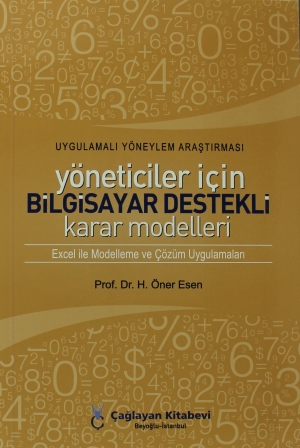 Uygulamalı Yöneylem Araştırması Yöneticiler İçin Bilgisayar Destekli Karar Modelleri