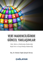 Veri madenciliğinde güncel yaklaşımlar - web, metın ve multimedya madenciliği büyük veri ve sosyal medya madenciliği