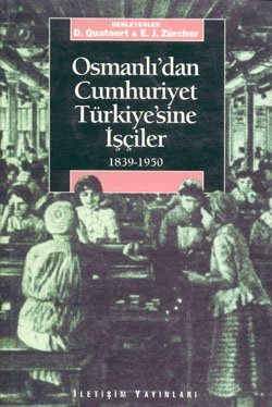 Osmanlı’dan Cumhuriyet Türkiye’sine İşçiler