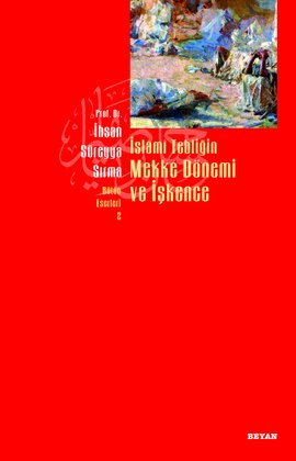 İslami Tebliğin Mekke Dönemi ve İşkence