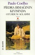 Piedra Irmağı’nın Kıyısında Oturdum Ağladım