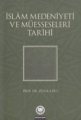 İslam Medeniyeti ve Müesseseleri Tarihi