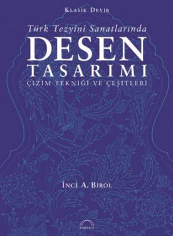 Klasik Devir Türk Tezyini Sanatlarında Desen Tasarımı