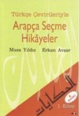 Türkçe Çevirileriyle Arapça Seçme Hikayeler 1. Kitap