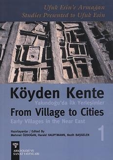 Köyden Kentte Yakındoğu’da İlk Yerleşimler - From Village To Cities Early Villages In The Near East 2 Cilt Takım