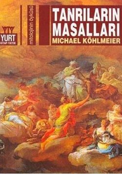 Tanrıların Masalları Mitolojinin Öyküsü